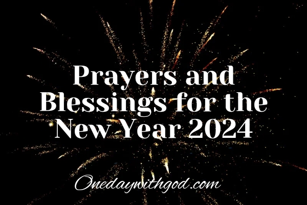 Prayers and Blessings for the New Year 2024 - One Day With God